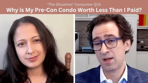 Why is My Pre-Con Condo Worth Less Than I Paid? + Should I Sell Before Capital Gains Tax Increase? — ‘The Situation’ Consumer Q&A