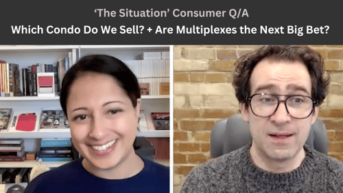 Which Condo Do We Sell? + Multiplexes the Next Big Bet? — 'The Situation' Consumer Q&A